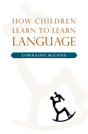 How Children Learn To Learn Language