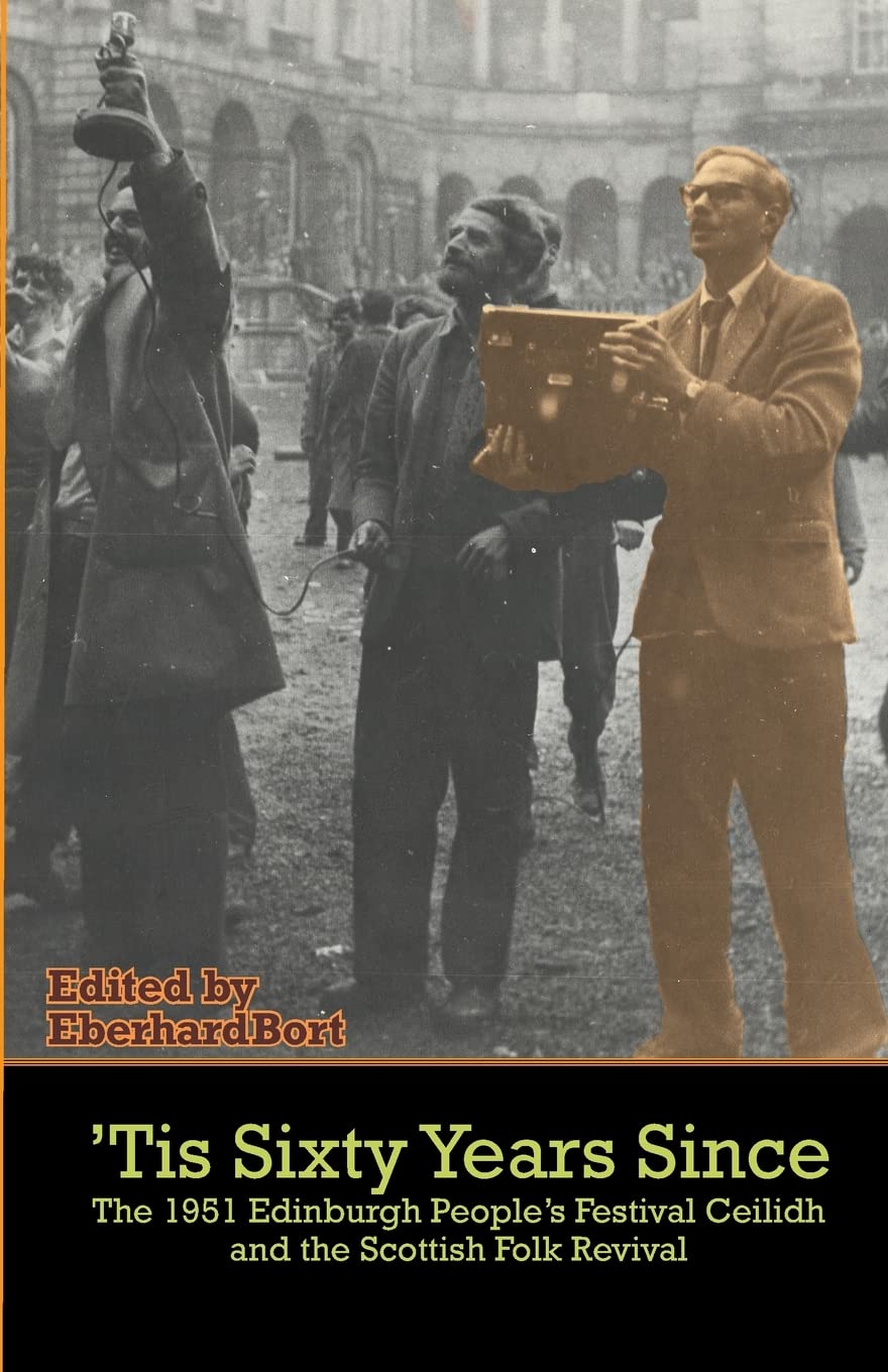 'Tis Sixty Years Since: The First People'S Festival Ceilidh And The Scottish Folk Revival,Used