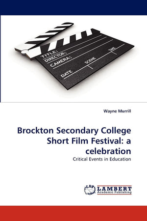 Brockton Secondary College Short Film Festival: a celebration: Critical Events in Education,Used