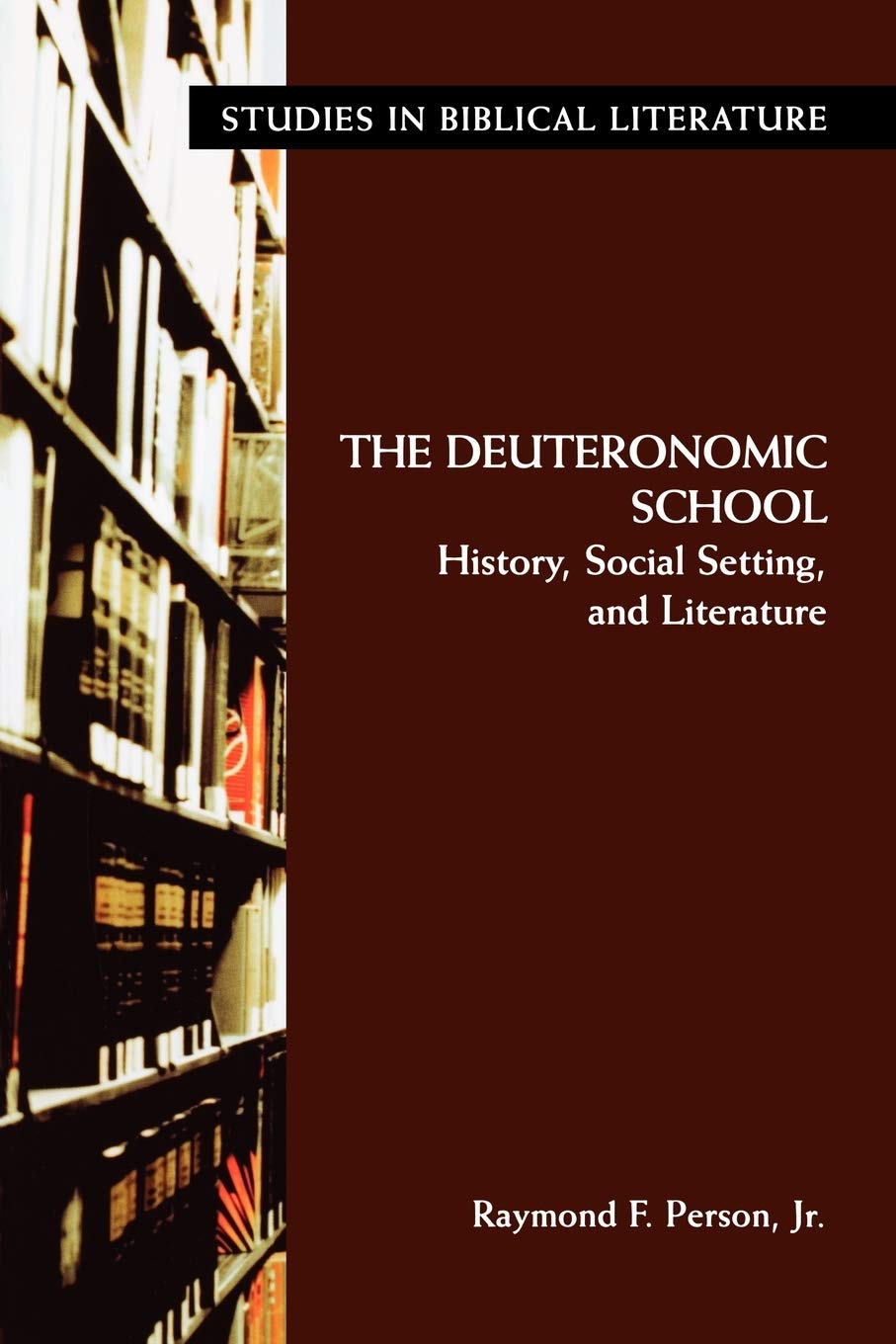 The Deuteronomic School: History, Social Setting, And Literature (Studies In Biblical Literature)