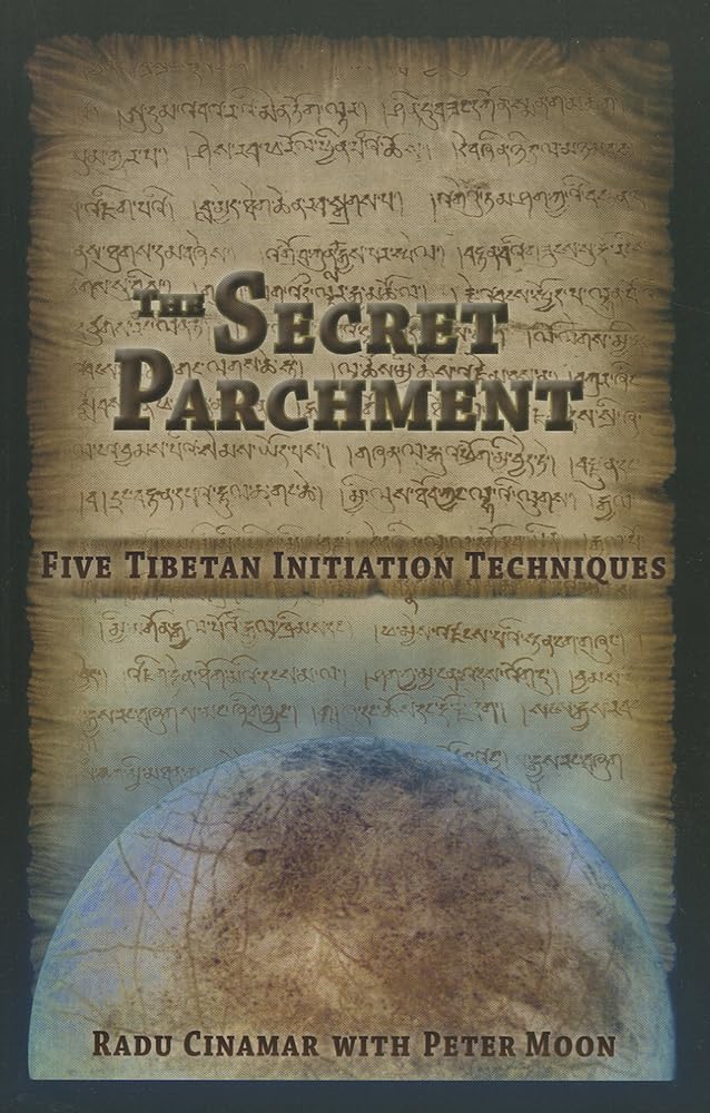 The Secret Parchment: Five Tibetan Initiation Techniques,Used