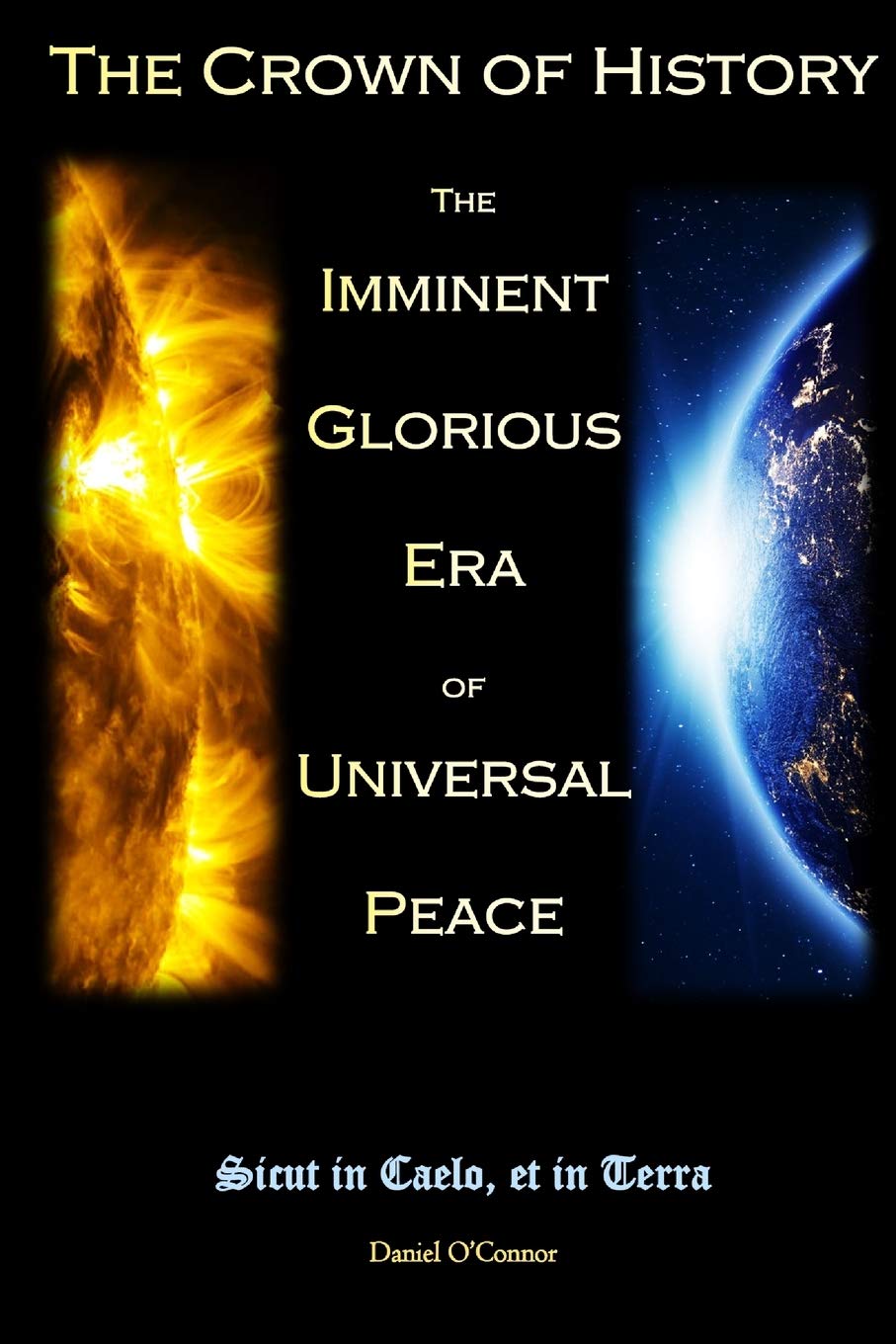 The Crown of History: The Imminent Glorious Era of Universal Peace (The Revelations of Jesus on the Divine Will to the Servant o,Used