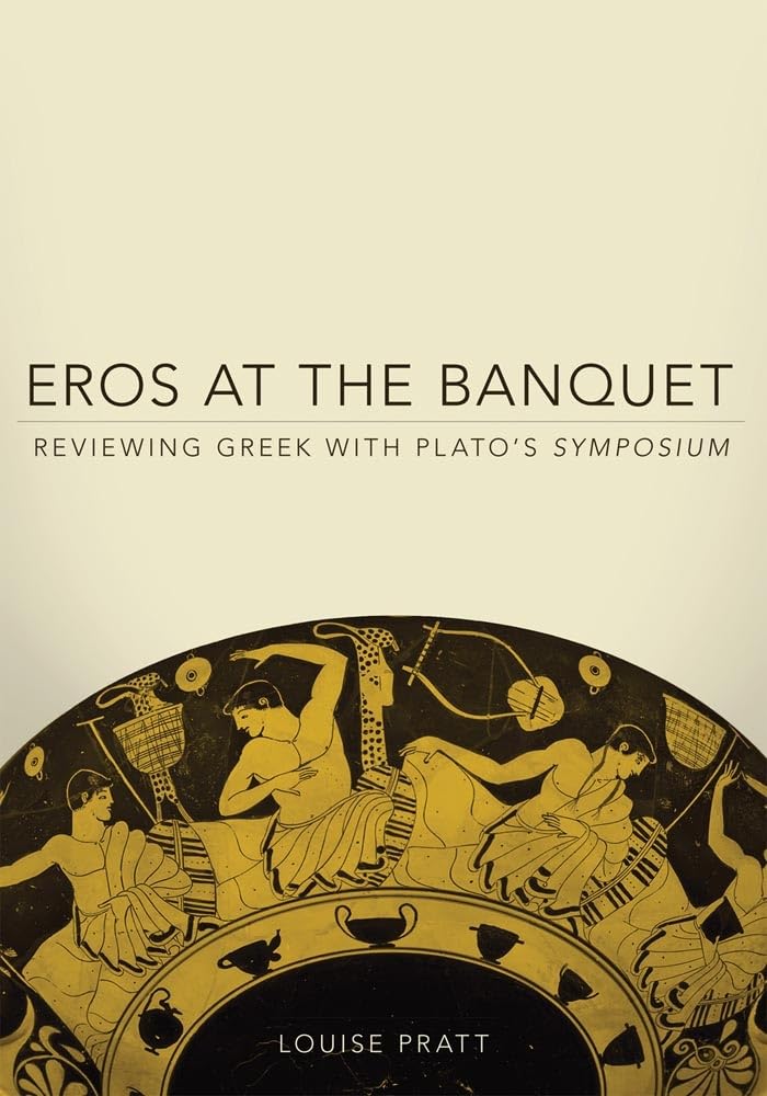 Eros at the Banquet (Volume 40) - Oklahoma Series in Classical Culture by University of Oklahoma Press