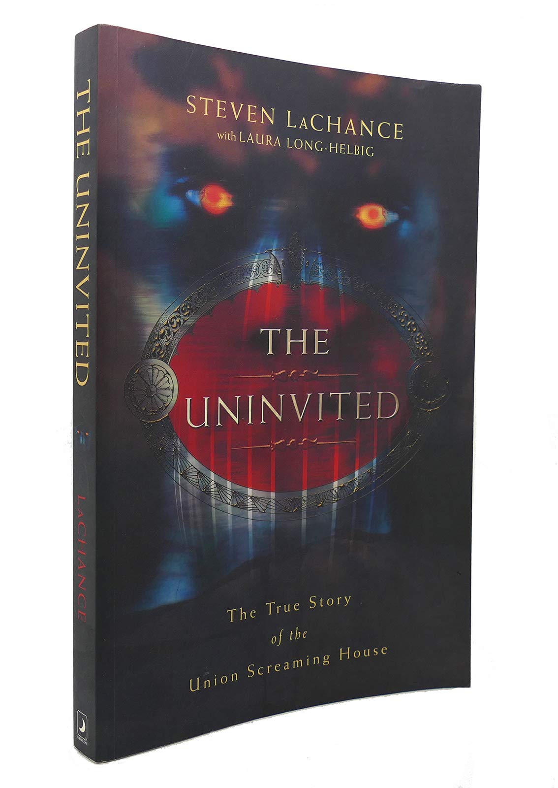 The Uninvited: The True Story Of The Union Screaming House,New