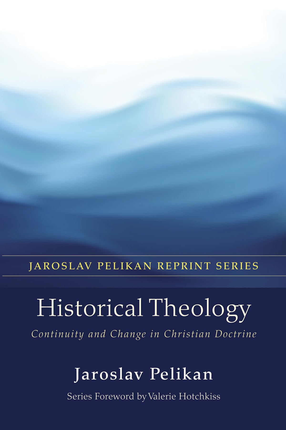 Historical Theology: Continuity And Change In Christian Doctrine (Jaroslav Pelikan Reprint),Used