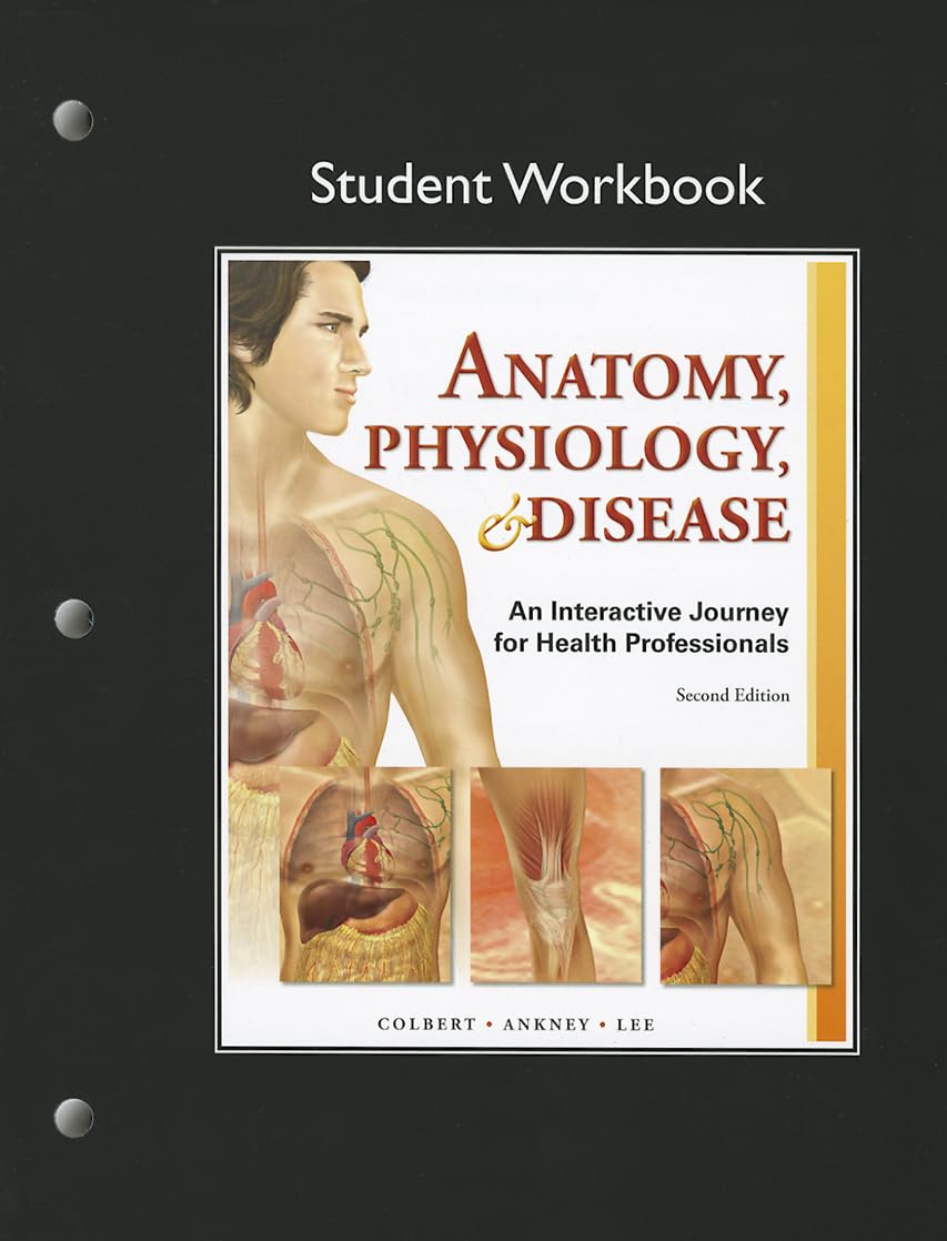 Student Workbook for Anatomy, Physiology, & Disease: An Interactive Journey for Health Professions,New