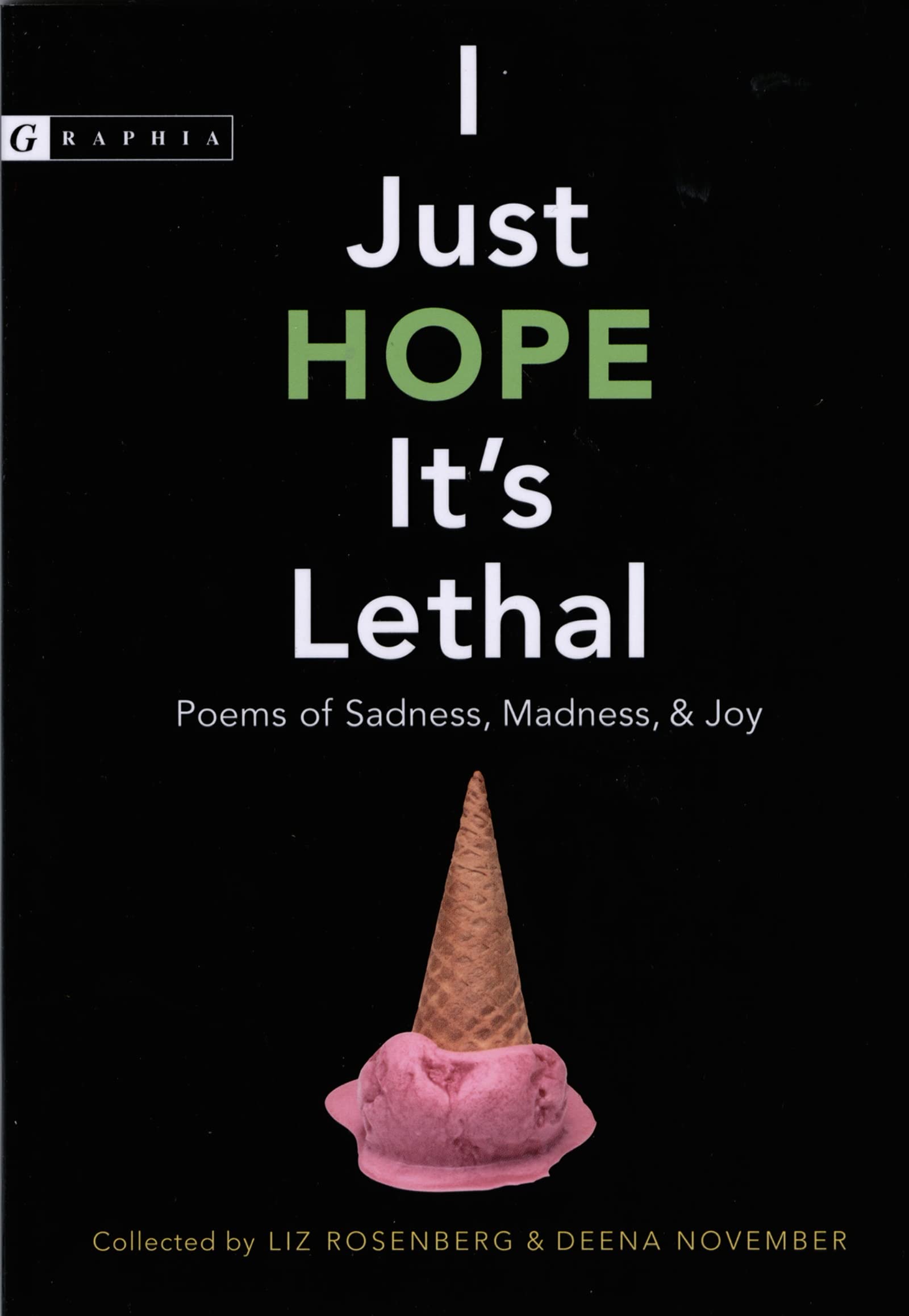 I Just Hope It's Lethal: Poems of Sadness, Madness, and Joy,Used