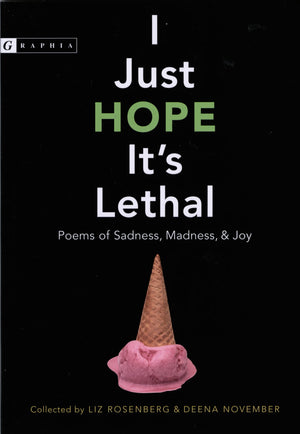 I Just Hope It's Lethal: Poems of Sadness, Madness, and Joy,Used