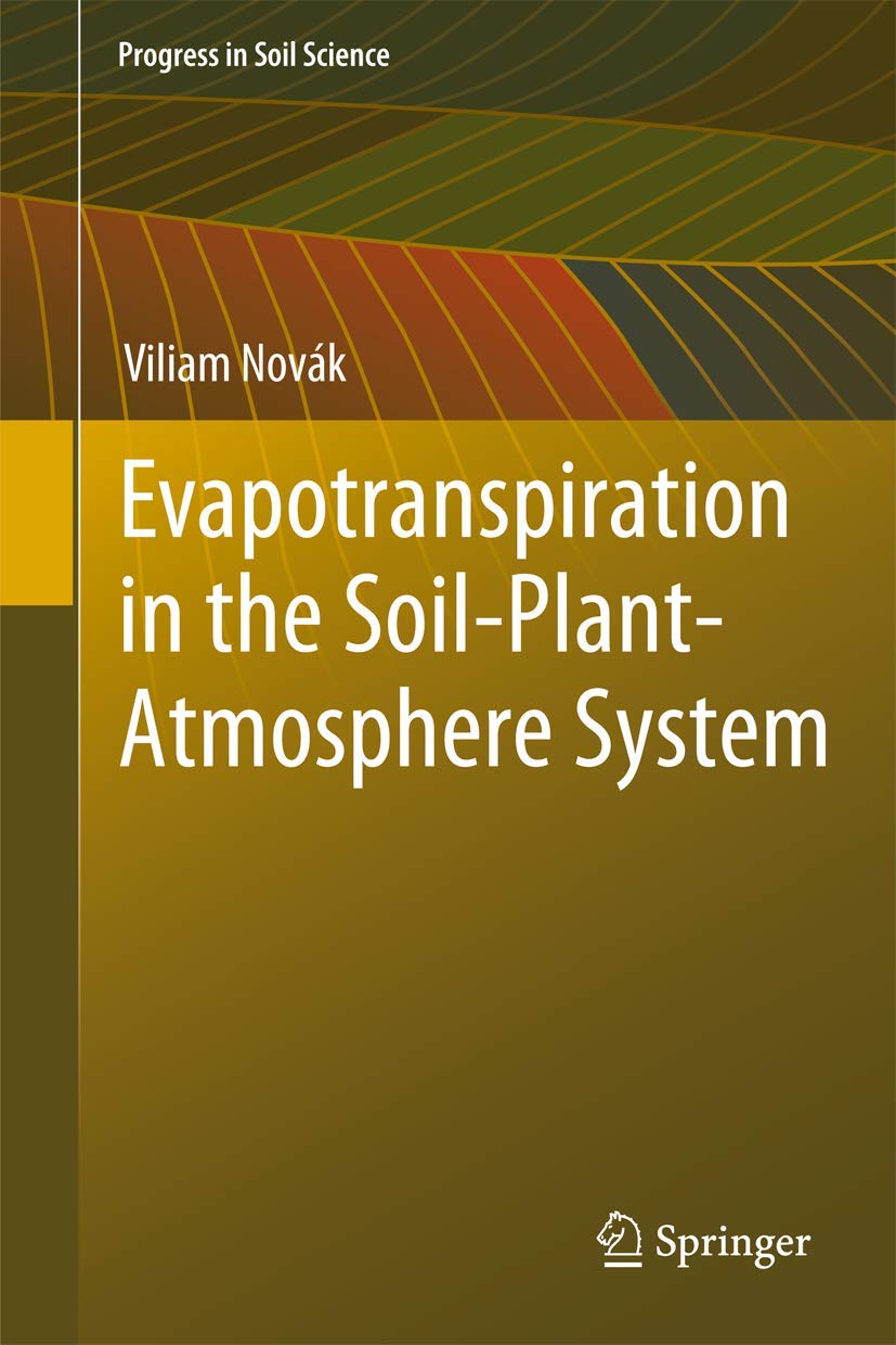Evapotranspiration in the SoilPlantAtmosphere System (Progress in Soil Science),Used