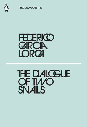 The Dialogue of Two Snails (Penguin Modern) [Paperback] [Feb 22, 2018] Lorca, Federico Garcia,Used