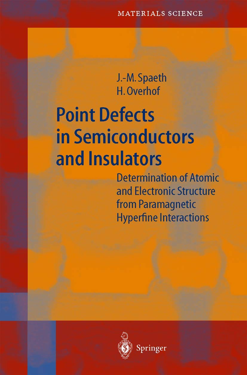 Point Defects in Semiconductors and Insulators: Determination of Atomic and Electronic Structure from Paramagnetic Hyperfine Int,Used