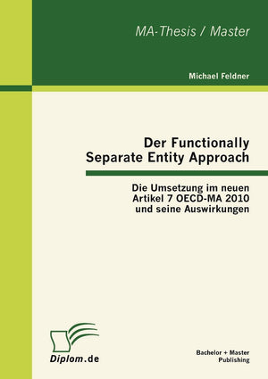 Der Functionally Separate Entity Approach: Die Umsetzung im neuen Artikel 7 OECDMA 2010 und seine Auswirkungen (German Edition),Used