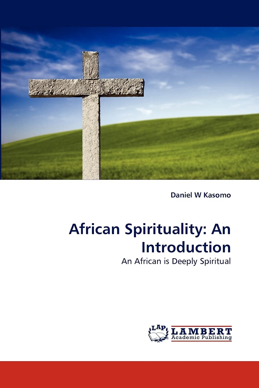 African Spirituality: An Introduction: An African is Deeply Spiritual,Used