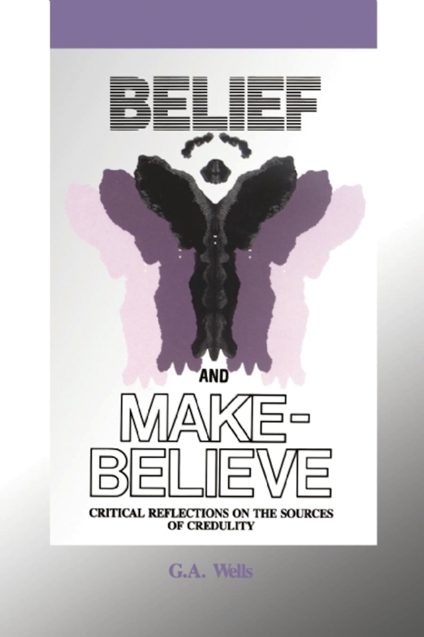 Belief And Makebelieve: Critical Reflections On The Sources Of Credulity,Used