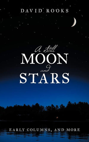 A Still Moon And Stars: Early Columns, And More,Used
