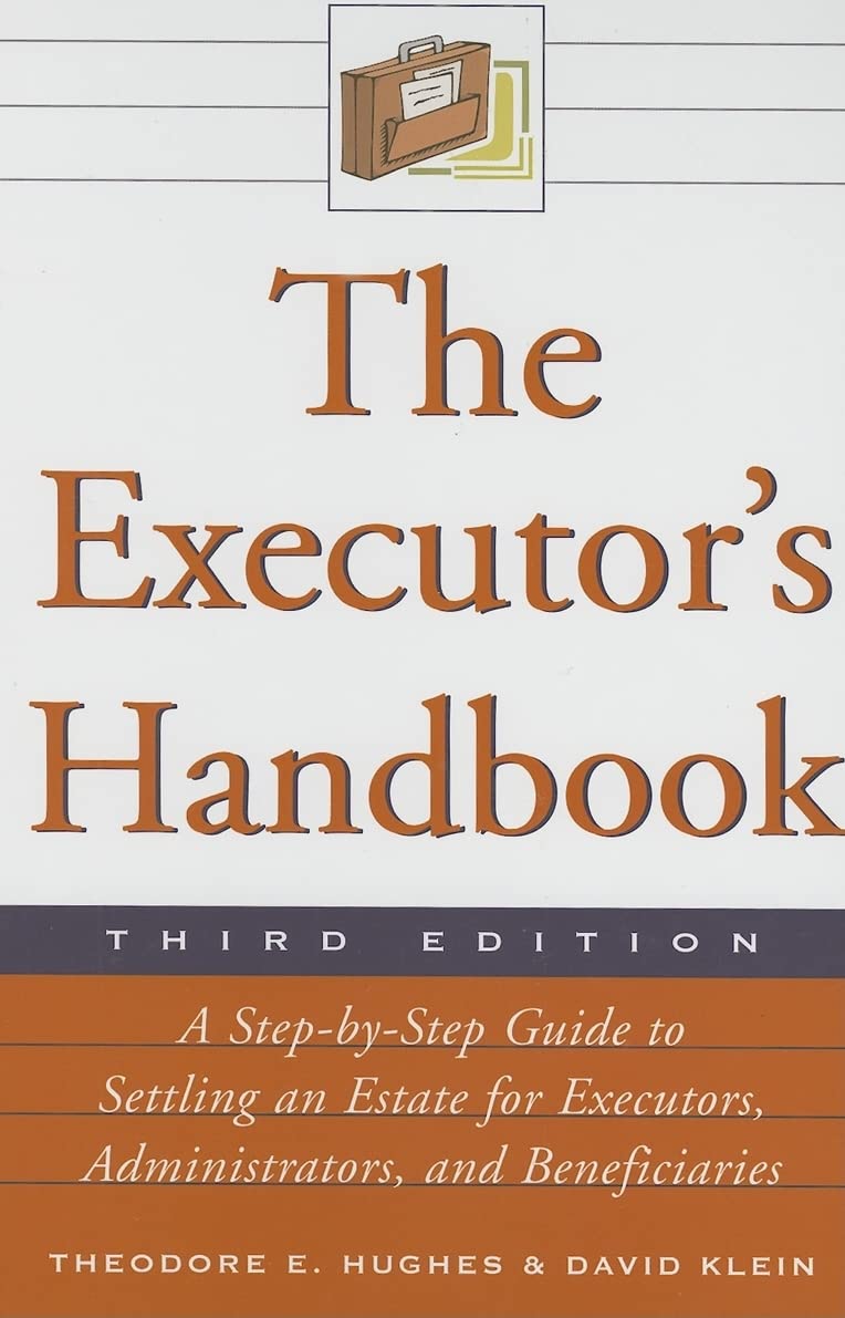 The Executor'S Handbook: A Stepbystep Guide To Settling An Estate For Executors, Administrators, And Beneficiaries,Used