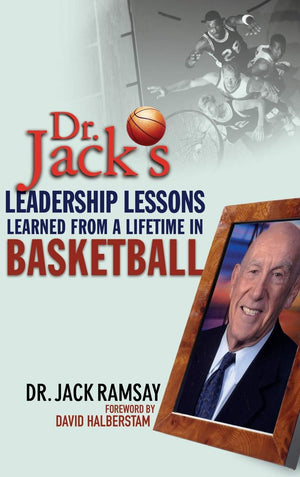 Dr. Jack's Leadership Lessons Learned From a Lifetime in Basketball,New