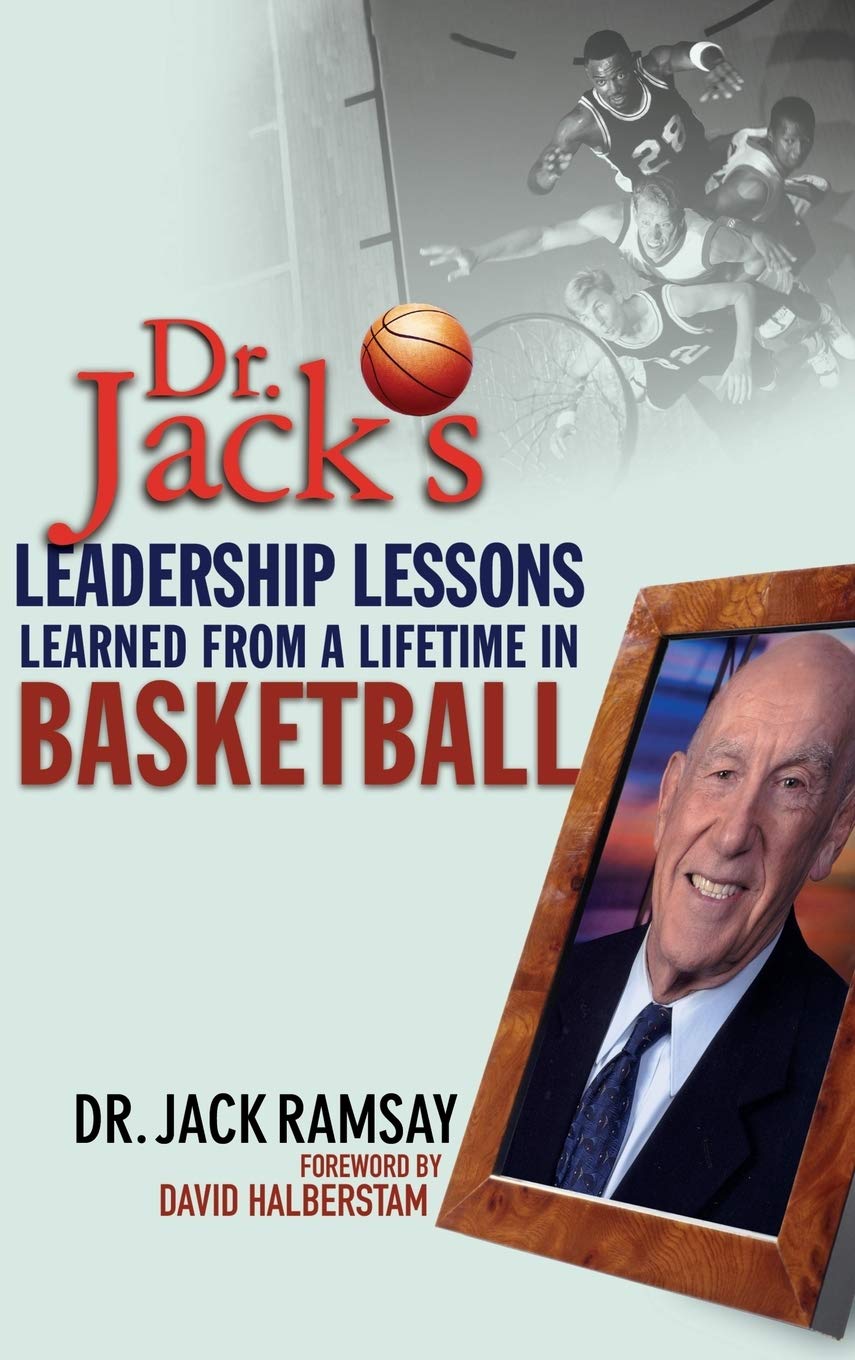 Dr. Jack's Leadership Lessons Learned From a Lifetime in Basketball,New