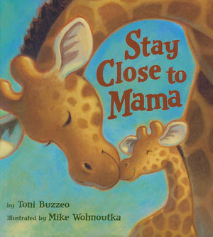 Stay Close To Mama