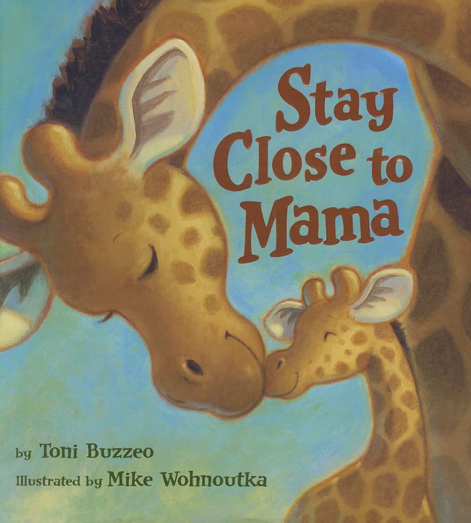 Stay Close To Mama