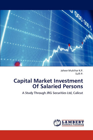 Capital Market Investment Of Salaried Persons: A Study Through JRG Securities Ltd, Calicut,Used