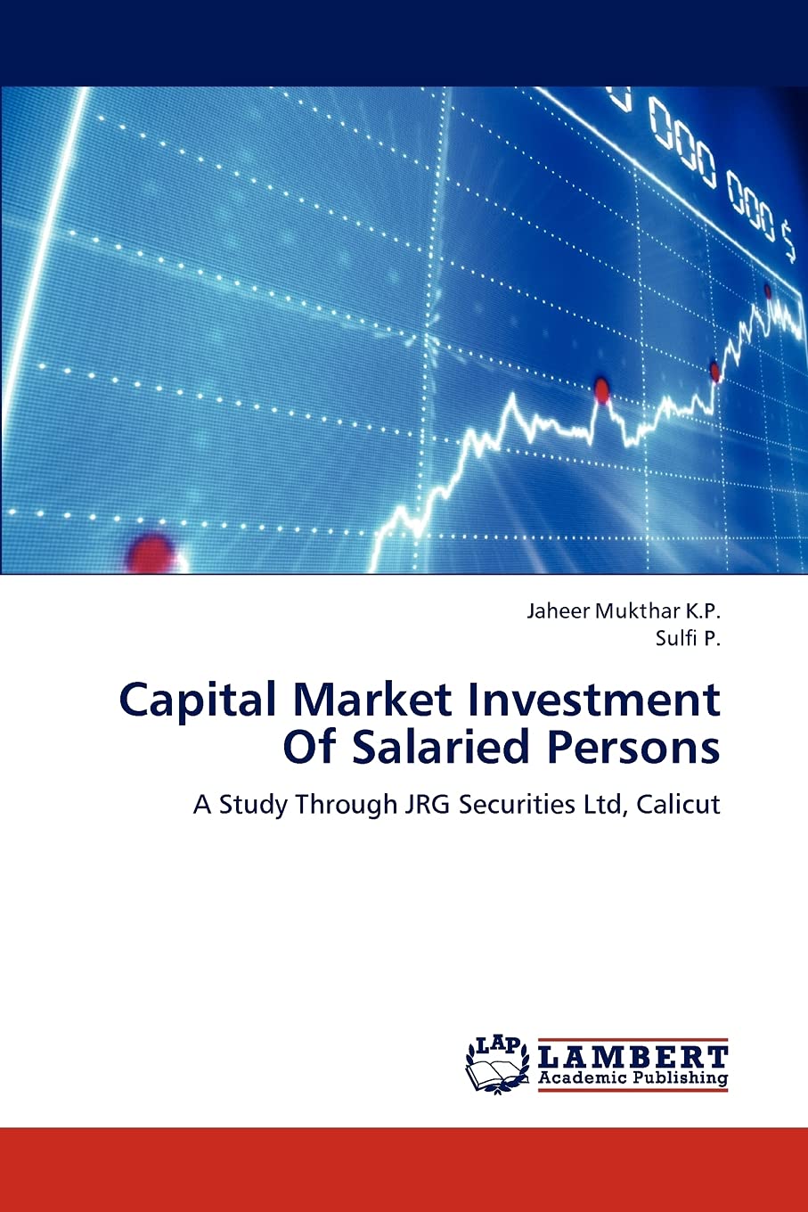 Capital Market Investment Of Salaried Persons: A Study Through JRG Securities Ltd, Calicut,Used