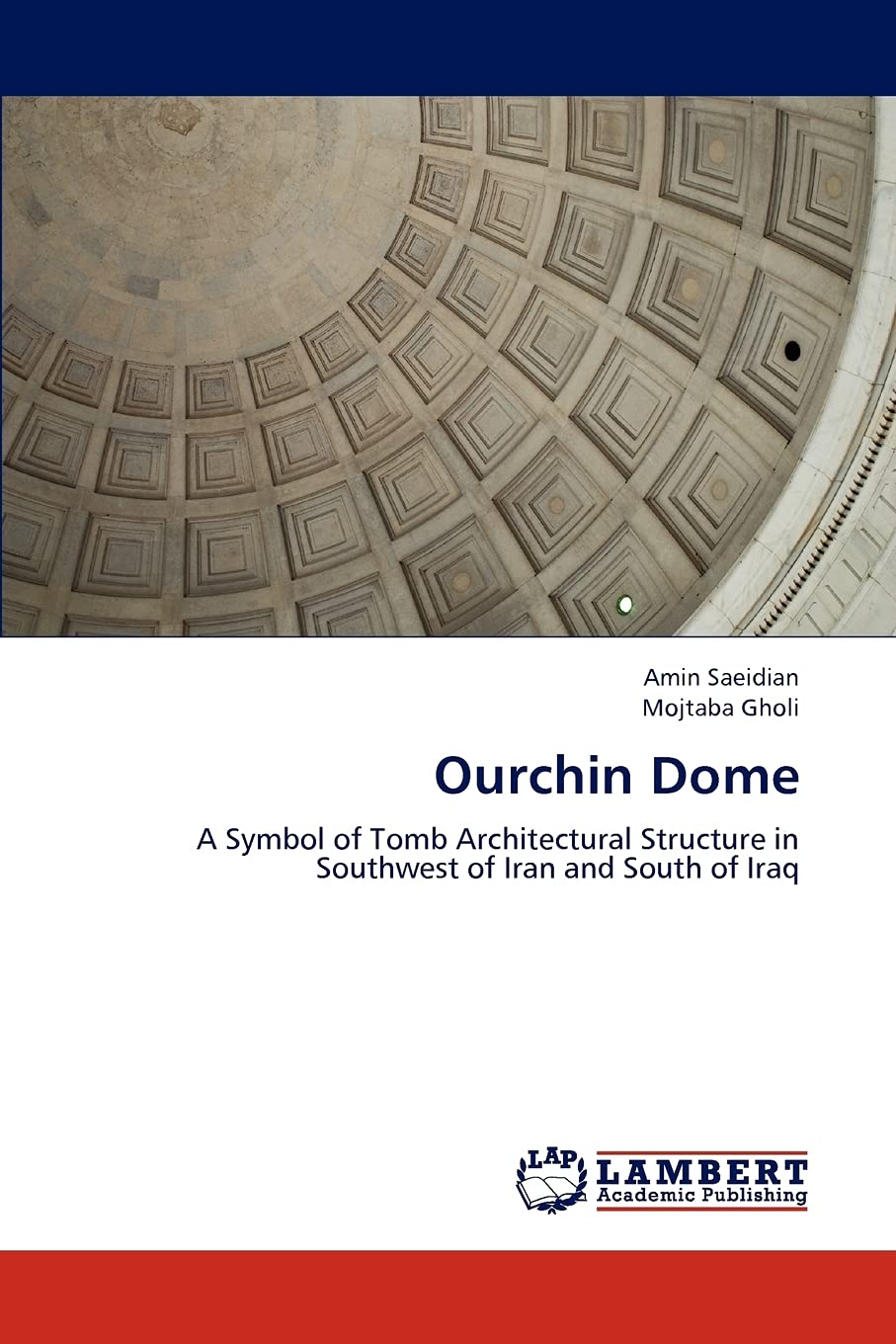 Ourchin Dome: A Symbol of Tomb Architectural Structure in Southwest of Iran and South of Iraq,Used