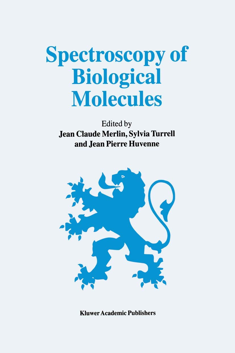 Spectroscopy of Biological Molecules: 6th European Conference on the Spectroscopy of Biological Molecules, 38 September 1995, V,Used