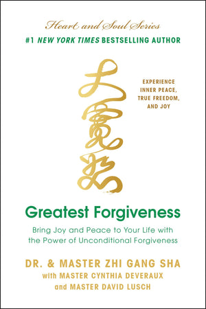 Greatest Forgiveness: Bring Joy And Peace To Your Life With The Power Of Unconditional Forgiveness
