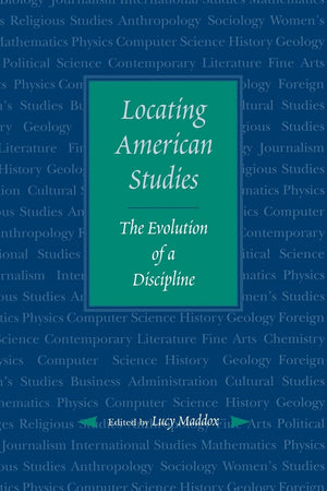 Locating American Studies: The Evolution of a Discipline,Used