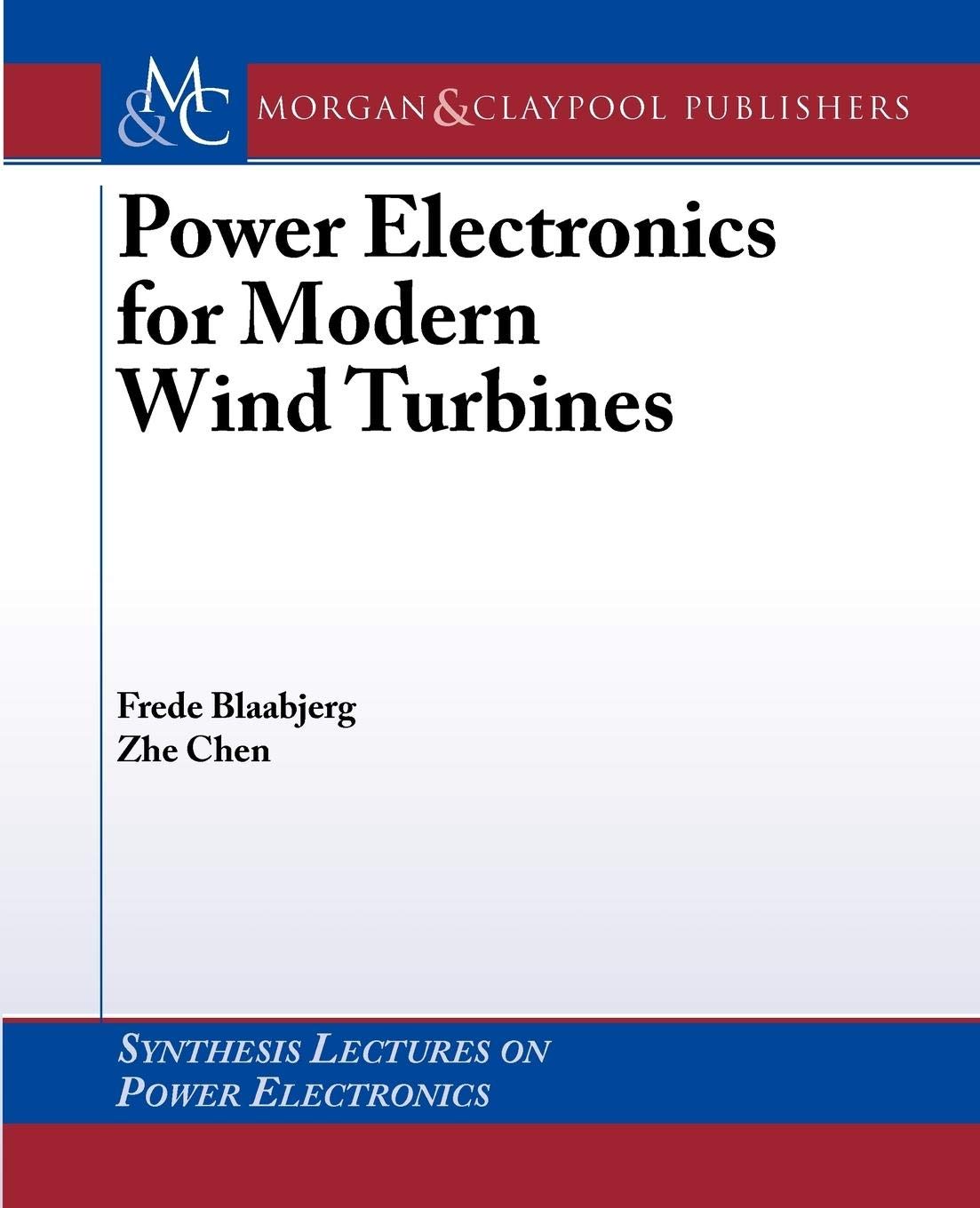 Power Electronics for Modern Wind Turbines (Synthesis Lectures on Power Electronics),Used