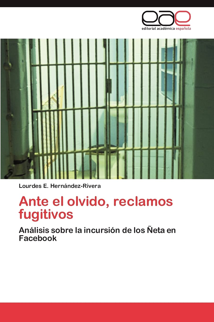 Ante el olvido, reclamos fugitivos: Anlisis sobre la incursin de los eta en Facebook (Spanish Edition),Used