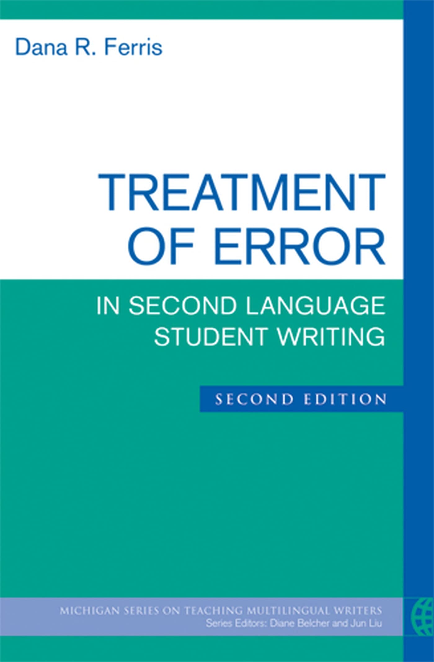 Treatment Of Error In Second Language Student Writing, Second Edition (The Michigan Series On Teaching Multilingual Writers),New