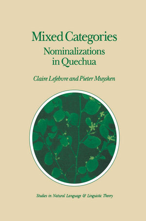 Mixed Categories: Nominalizations in Quechua (Studies in Natural Language and Linguistic Theory, 11),Used