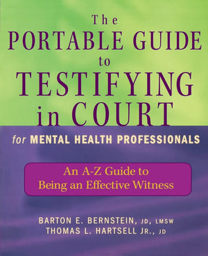 The Portable Guide to Testifying in Court for Mental Health Professionals: An AZ Guide to Being an Effective Witness,Used