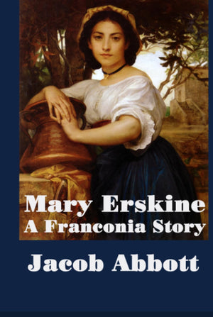 Mary Erskine, A Franconia Story,Used