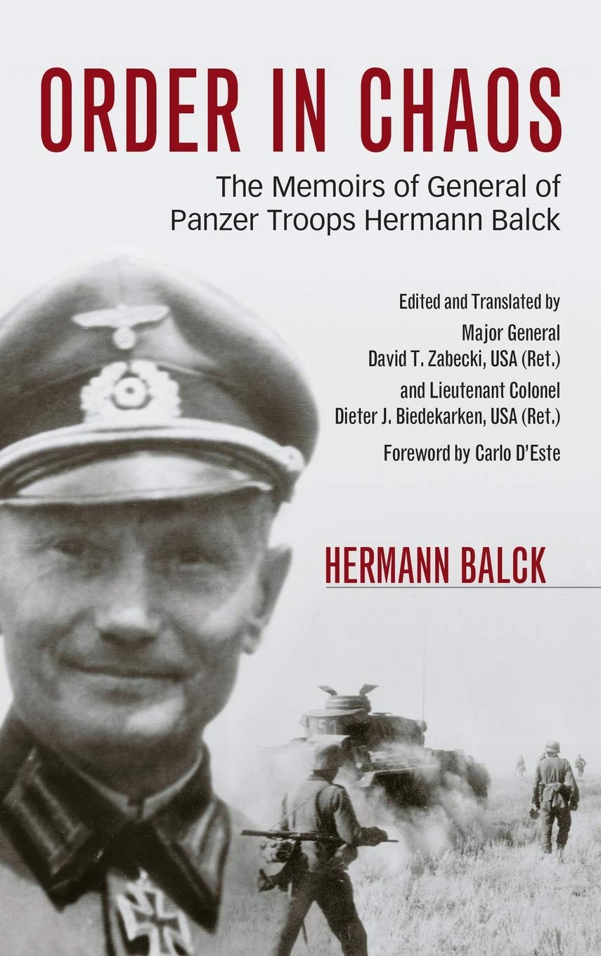 Order In Chaos: The Memoirs Of General Of Panzer Troops Hermann Balck,Used