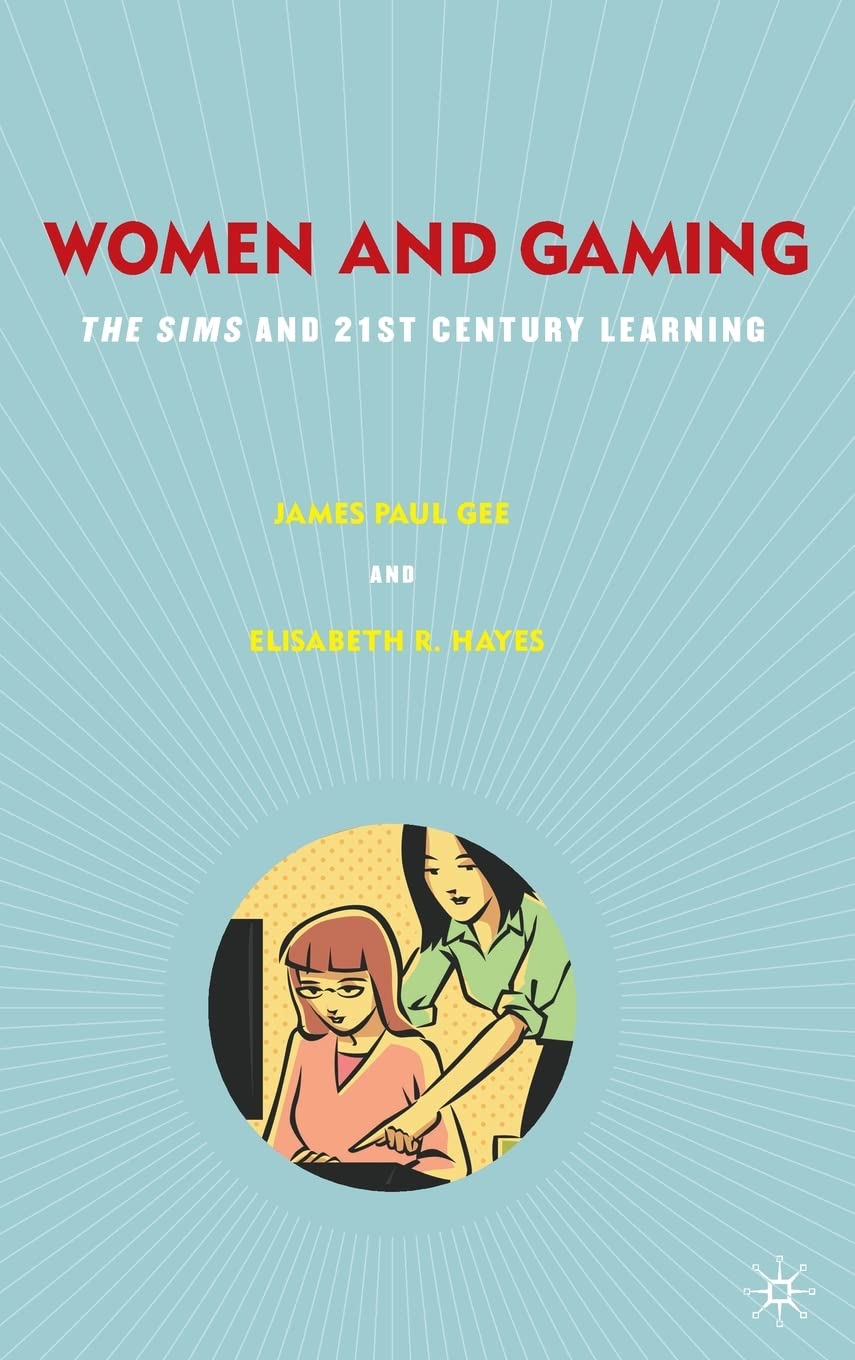 Women and Gaming: The Sims and 21st Century Learning,Used