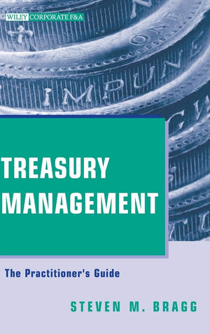 Treasury Management: The Practitioners Guide