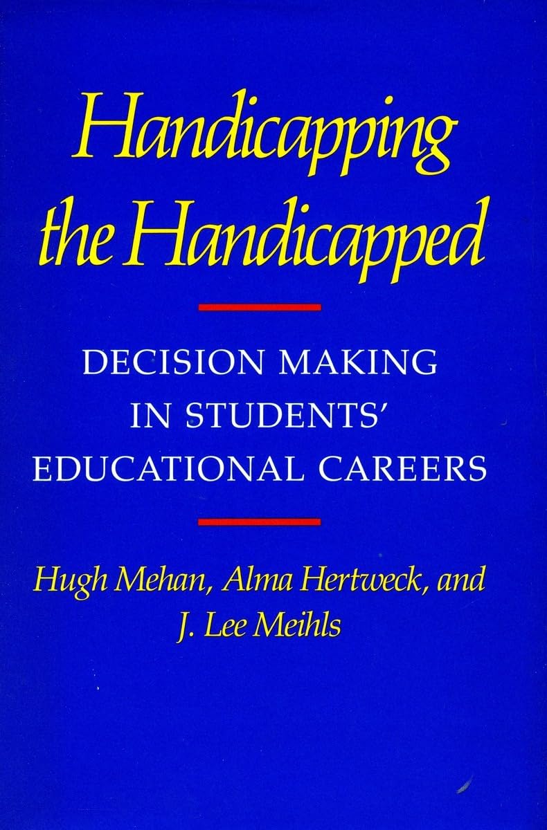 Handicapping the Handicapped: Decision Making in Students Educational Careers,Used