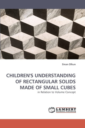 CHILDREN'S UNDERSTANDING OF RECTANGULAR SOLIDS MADE OF SMALL CUBES: in Relation to Volume Concept,Used