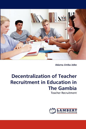 Decentralization of Teacher Recruitment in Education in The Gambia: Teacher Recruitment,Used
