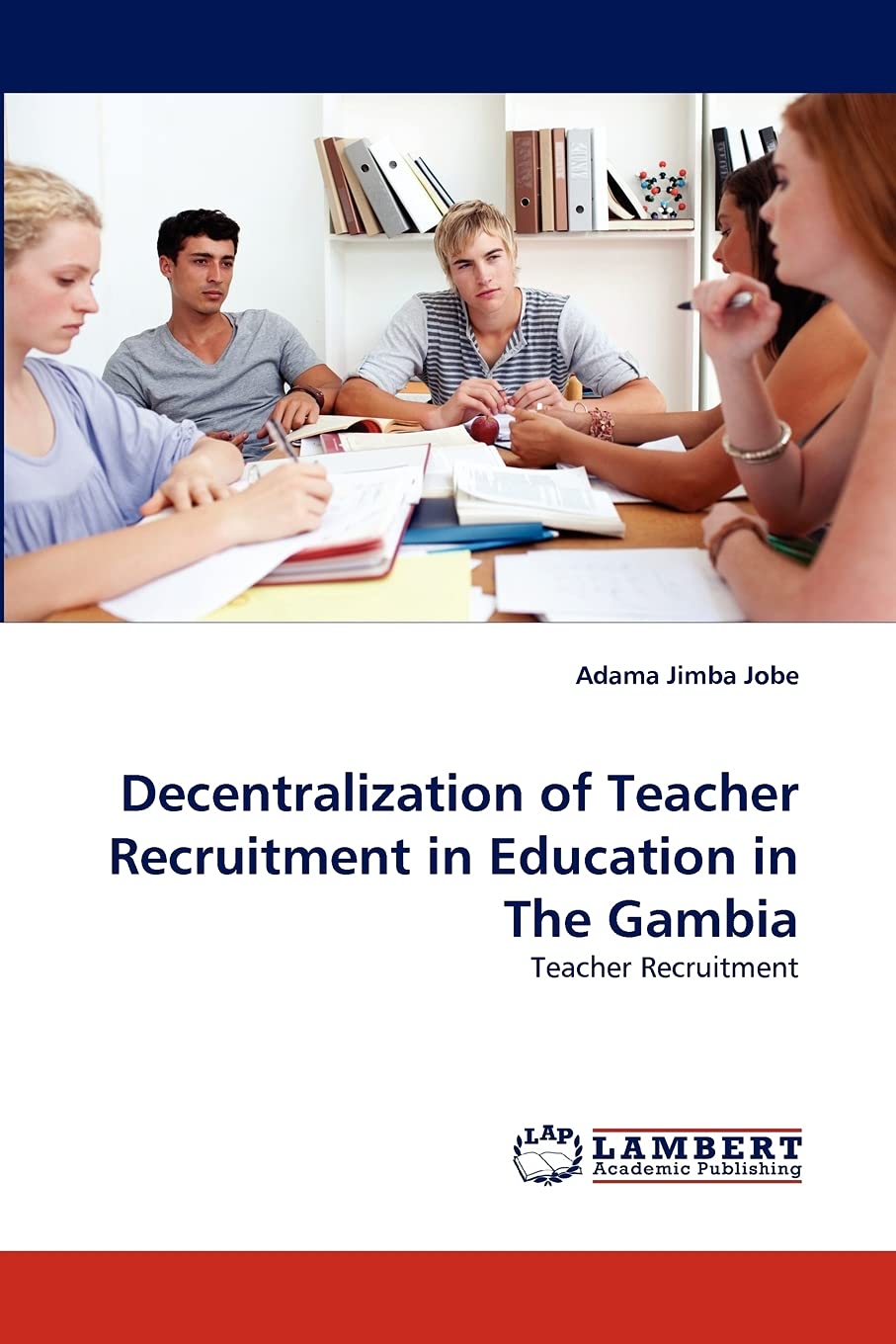 Decentralization of Teacher Recruitment in Education in The Gambia: Teacher Recruitment,Used