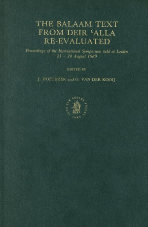 The Balaam Text from Deir 'alla ReEvaluated: Proceedings of the Symposium Held at Leiden, 2124 August 1989 (Ancient Near East),Used