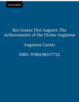 Res Gestae Divi Augusti: The Achievements of the Divine Augustus,New