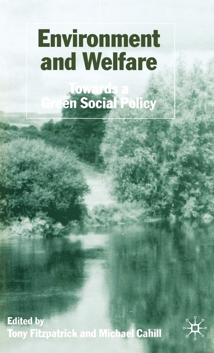 Environment and Welfare: Towards a Green Social Policy,Used