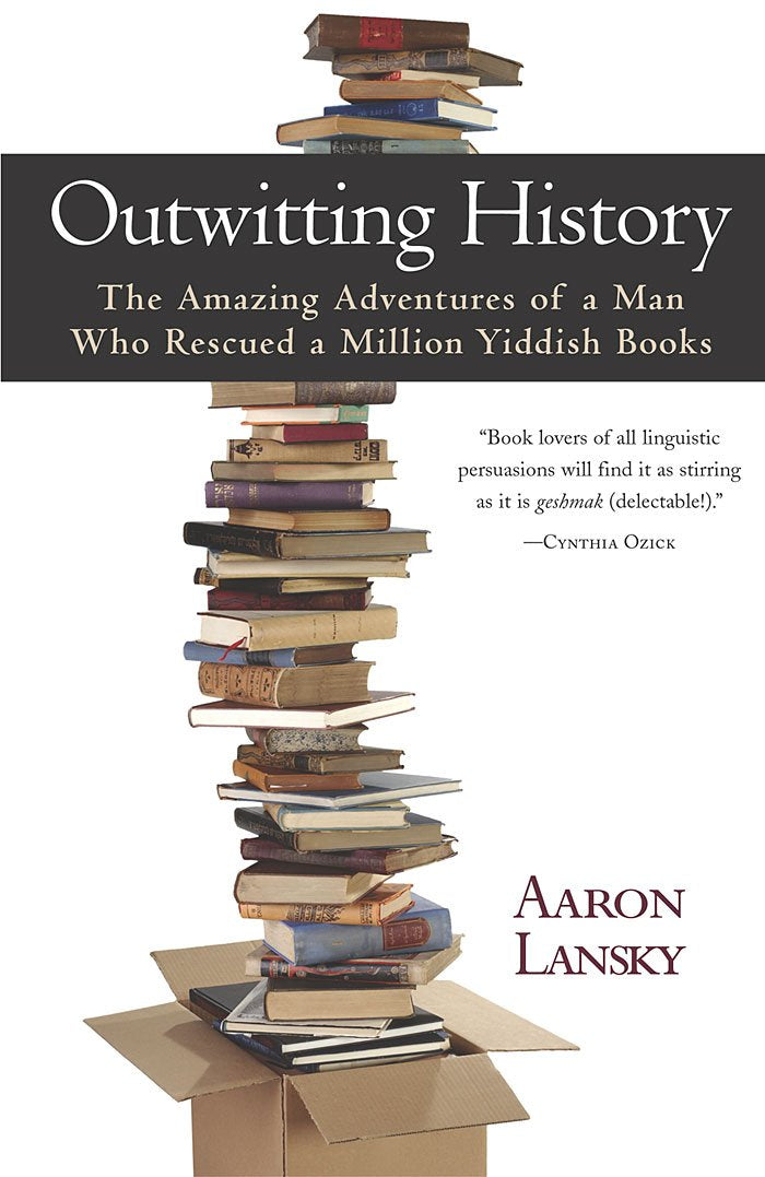 Outwitting History: The Amazing Adventures Of A Man Who Rescued A Million Yiddish Books,Used