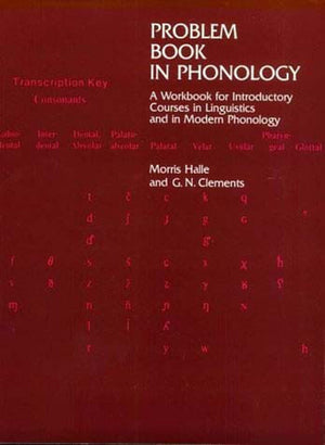 Problem Book in Phonology: A Workbook for Courses in Introductory Linguistics and Modern Phonology,New