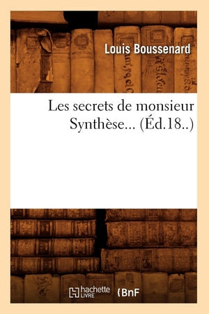 Les Secrets De Monsieur Synthse (D.18..) (Litterature) (French Edition),New