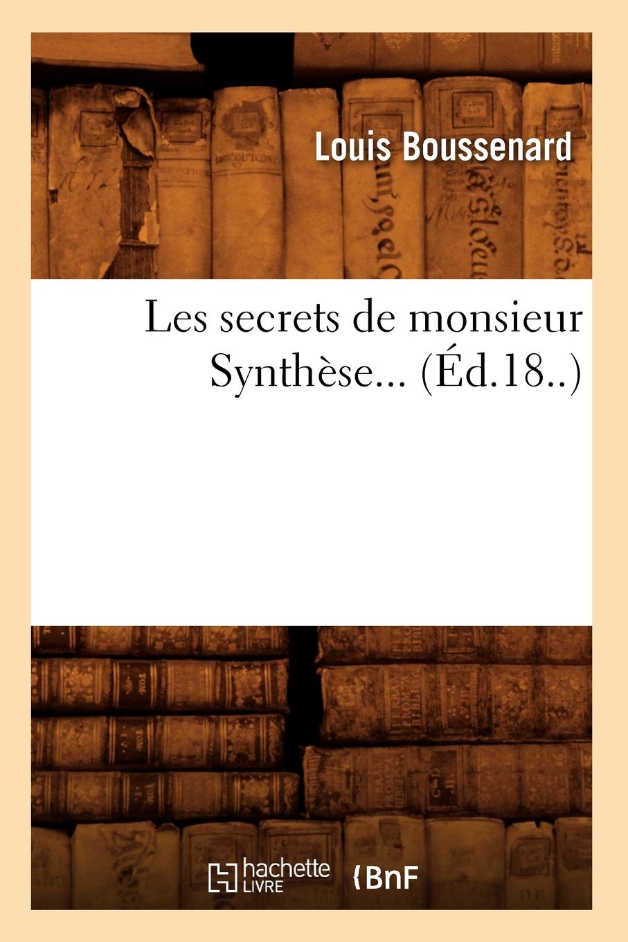 Les Secrets De Monsieur Synthse (D.18..) (Litterature) (French Edition),New